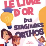 Le livre d'or des stagiaires orthos